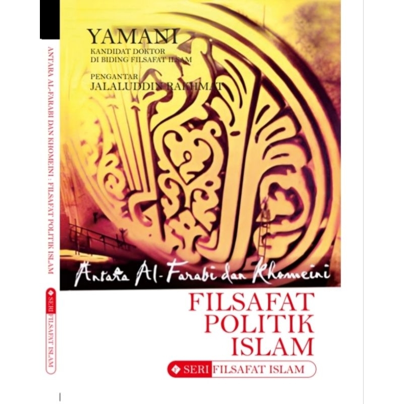 Antara Al-Farabi dan Khomeini FILSAFAT POLITIK ISLAM - YAMANI.
