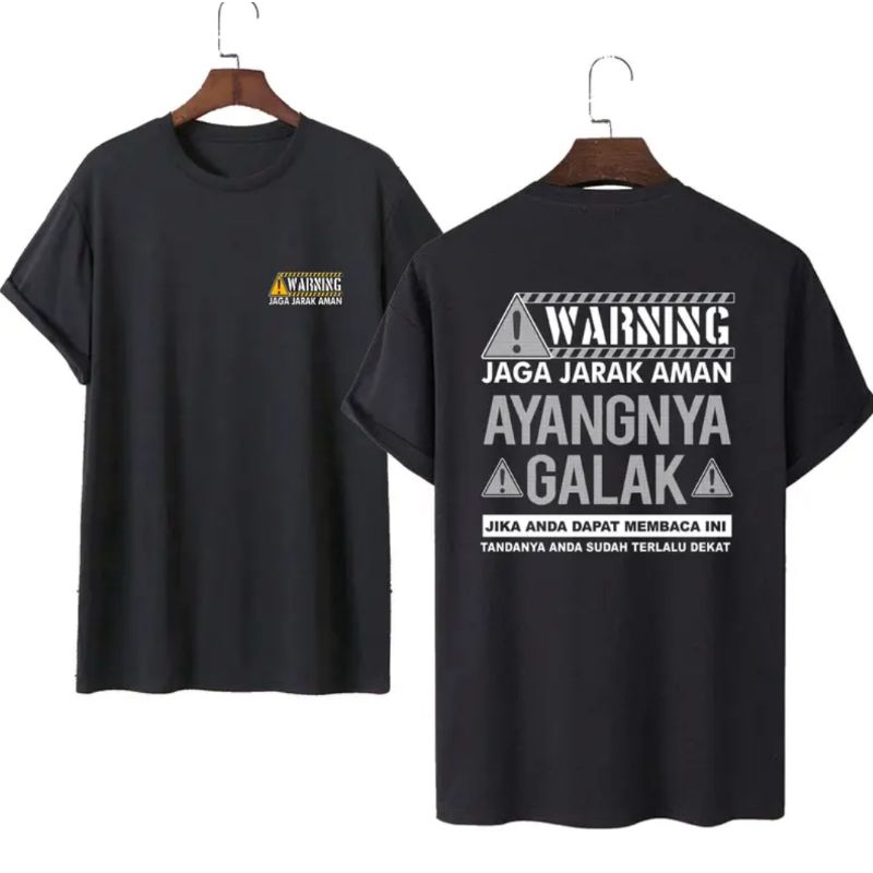 KAOS KATA KATA WARNING JAGA JARAK AMAN AYANGNYA GALAK jika anda dapat membaca ini tandanya anda suda