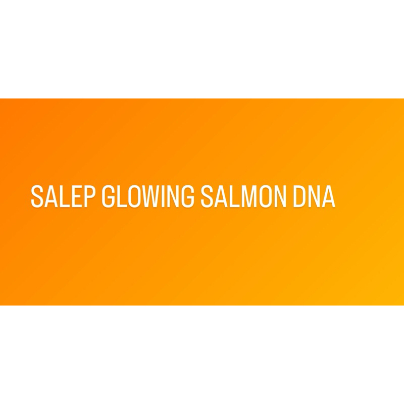 GLOWING GEL SALMON DNA BY GLOW MALAYSIA