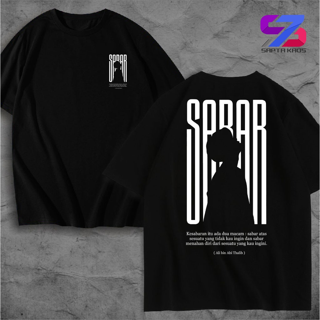 SPT335 KAOS ALI BIN ABI THALIB Tshirt SABAR ALI BIN ABI THALIB TSHIRT KATA KATA PRIA DAN WANITA