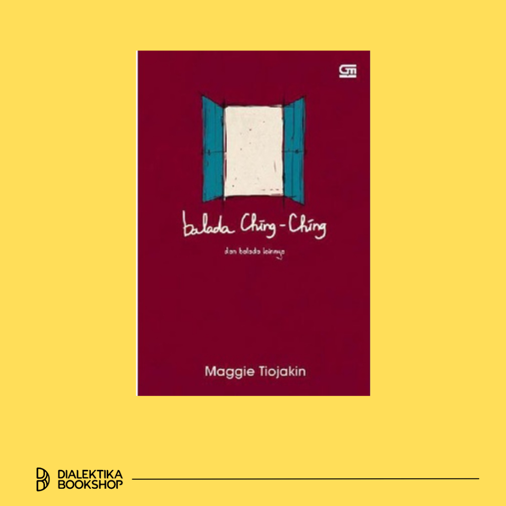 Balada Ching-ching dan balada lainnya - Maggie Tiojakin - Cerpen