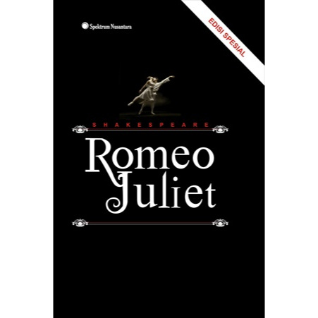 Romeo Juliet; The Tragedy of Romeo and Juliet - William Shakespeare