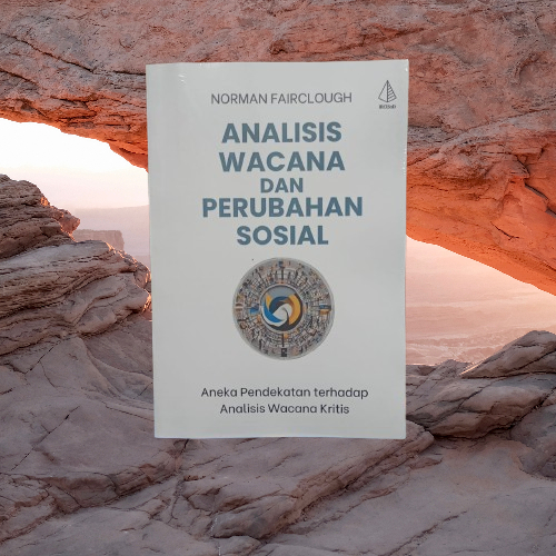 Buku Analisis Wacana dan Perubahan Sosial - Aneka Pendekatan terhadap Analisis Wacana Kritis Ori