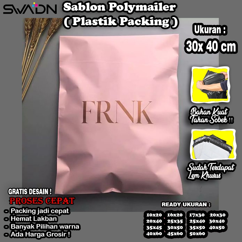 SABLON POLYMAILER 30x40 / CUSTOM POLYMAILER 30x40 / POLYMAILER 30x40 / PLASTIK PACKING / PLASTIK BAJ