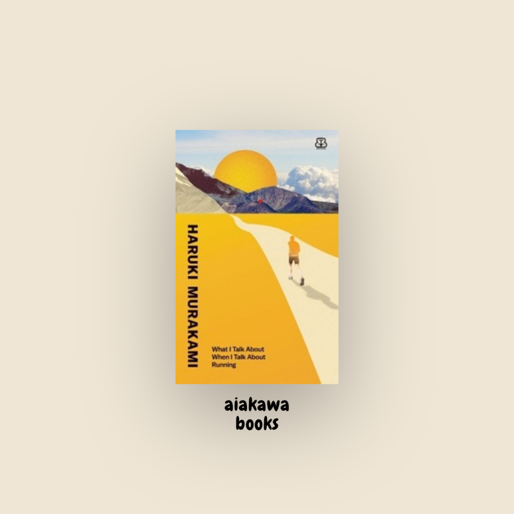 What I Talk About When I Talk About Running - Haruki Murakami
