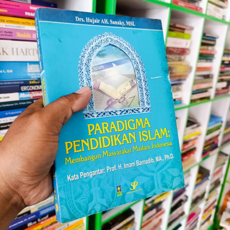 (ORI) buku paradigma pendidikan Islam: membangun masyarakat Madani Indonesia - hujat AH. Sanaky