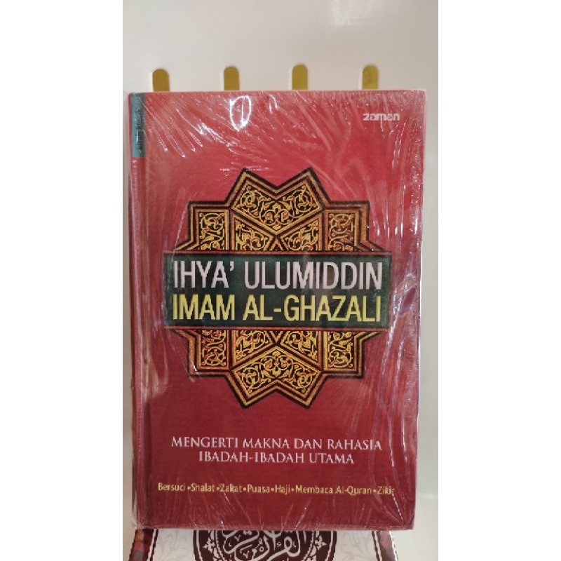 buku ihya' ulumiddin imam al- ghazali "mengerti makna dan rahasia ibadah utama"