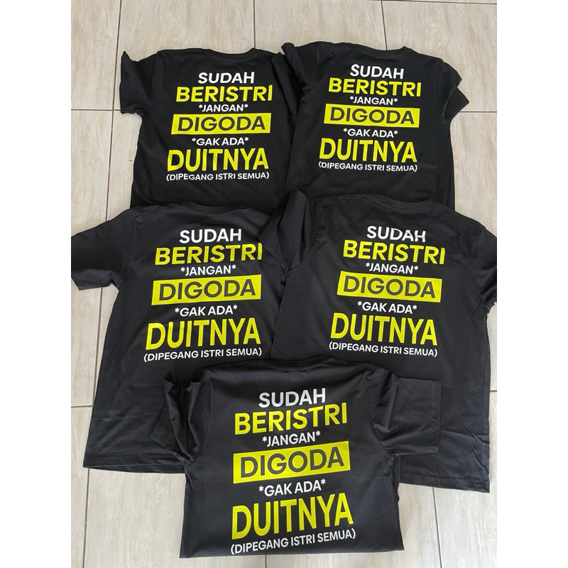 Kaos Kata kata Lucu Audah Beristri Jangan digoda gak ada Duitnya dipegang istri semua