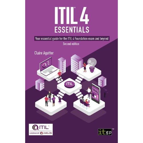 ITIL 4 essentials : your essential guide for the ITIL 4 Foundation exam and beyond