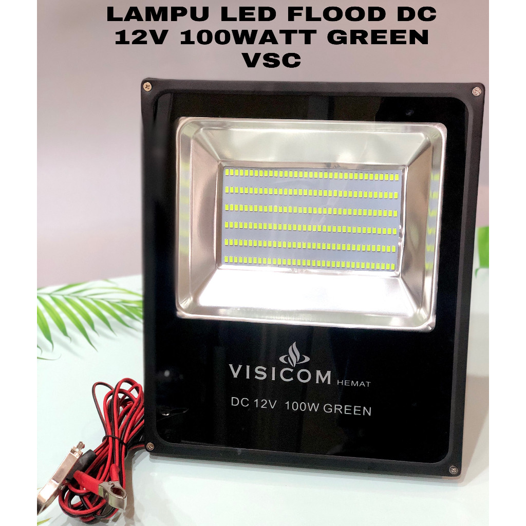 Lampu Sorot LED Flood Light DC 12V 100 Watt Green Hemat Visicom