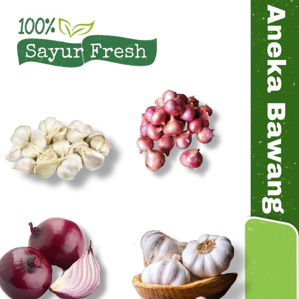 

Bawang Merah, Bawang Kriting, Bawang Bombay, Bawang Putih, Daun Bawang, Bawang Goreng