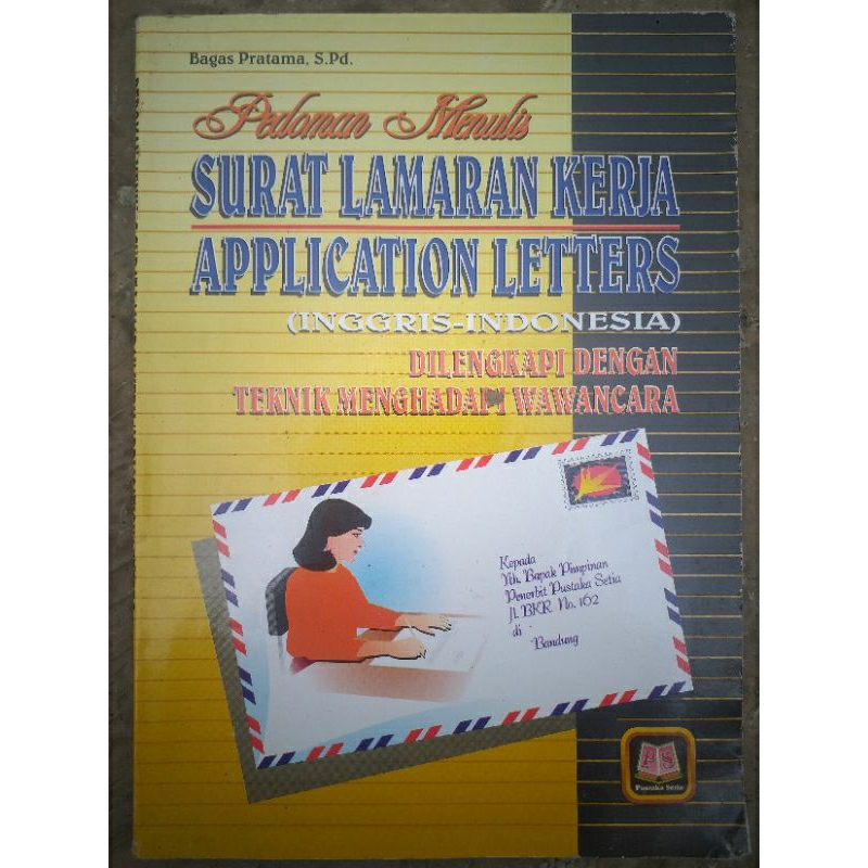 Buku Pedoman Menulis Surat Lamaran Kerja Application Letters (Inggris-Indonesia) dilengkapi dengan T