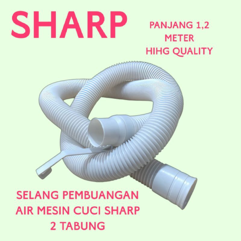 SELANG PEMBUANGAN AIR MESIN CUCI SHARP 2 TABUNG / PANJANG 1,2 METER  / HIGH QUALTIY