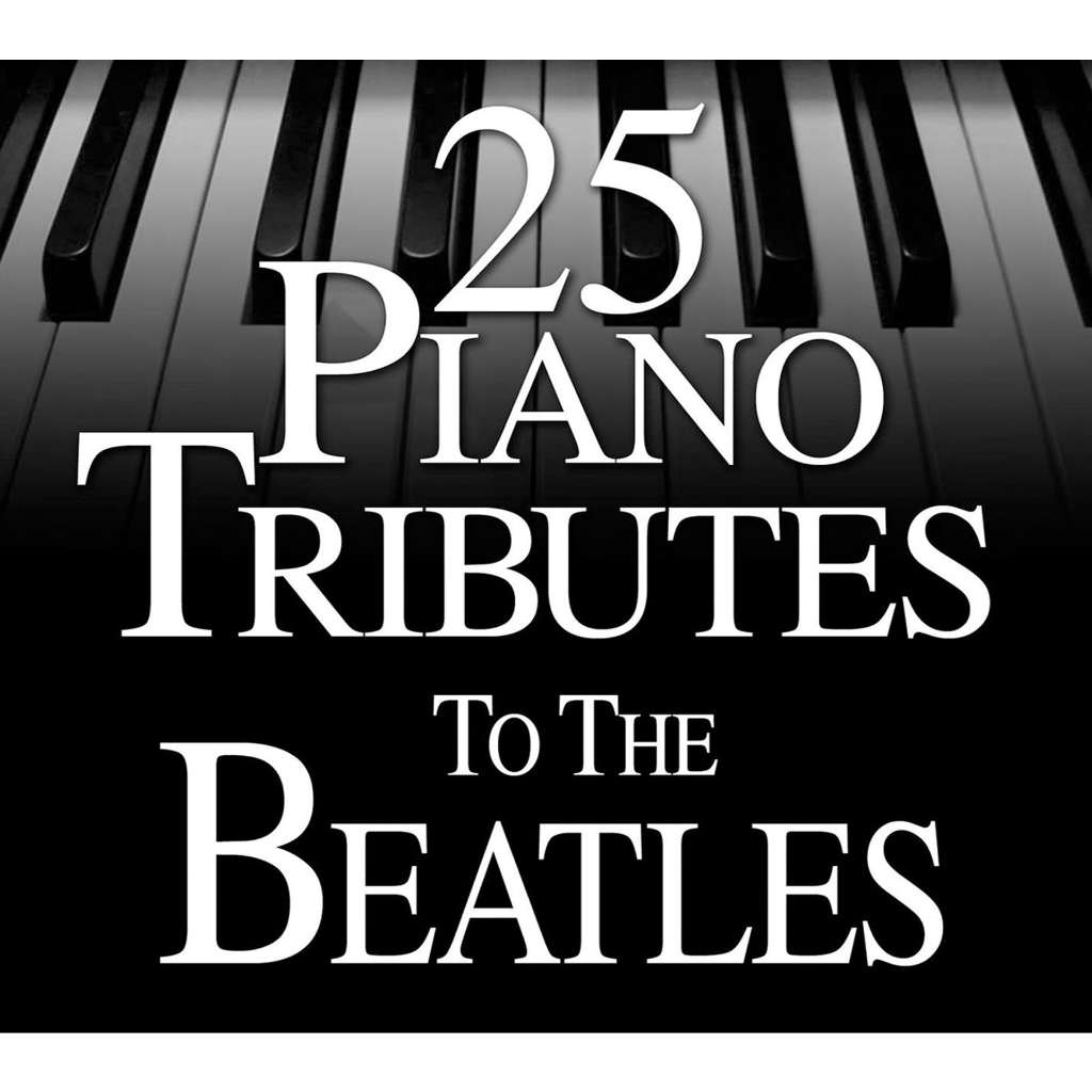 cd musik 25 Piano Tribute to the Beatles (Collector's & Limited edition) ● Import, Sealed, New, Delu