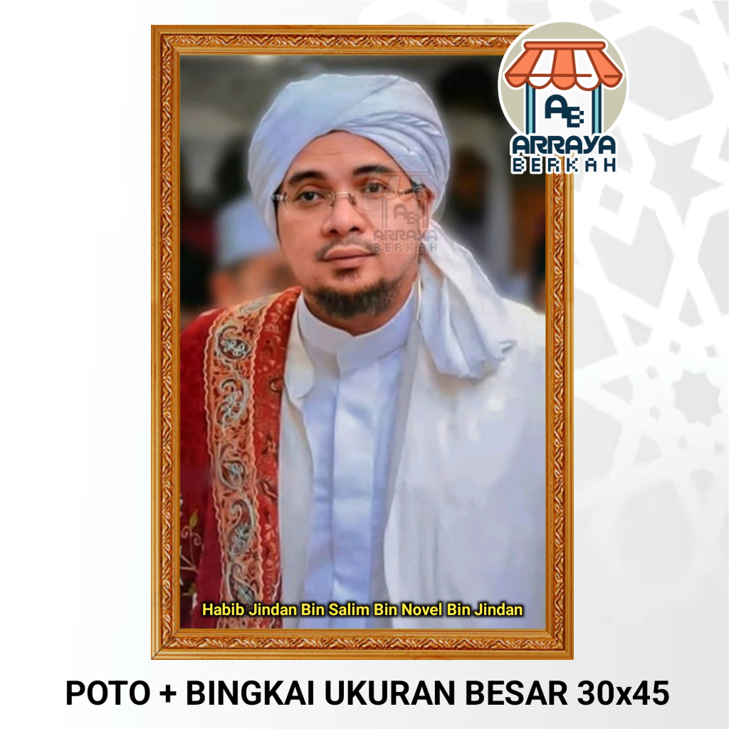 Poster Poto + Bingkai, Habib Jindan bin Novel bin Jindan, UKURAN BESAR 30x45