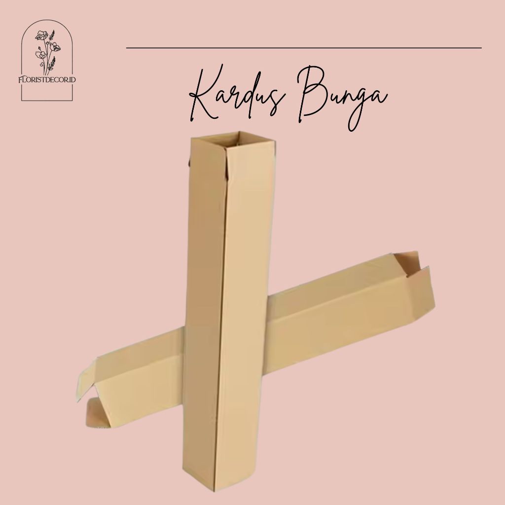 

TERMURAH PACKING TAMBAHAN KARDUS BUNGA (DUS CORONG) UNTUK KEAMANAN PADA PRODUK