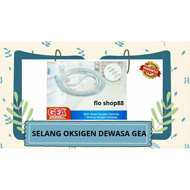 A - SELANG OKSIGEN DEWASA GEA / SELANG OKSIGEN GEA / SELANG OKSIGEN MEDIS / SELANG OKSIGEN / SRLANG 