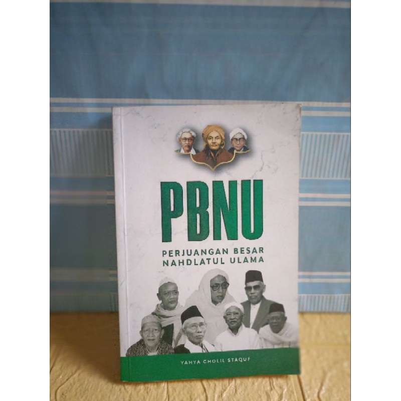 PBNU: PERJUANGAN BESAR NAHDLATUL ULAMA by Yahya cholil staquf