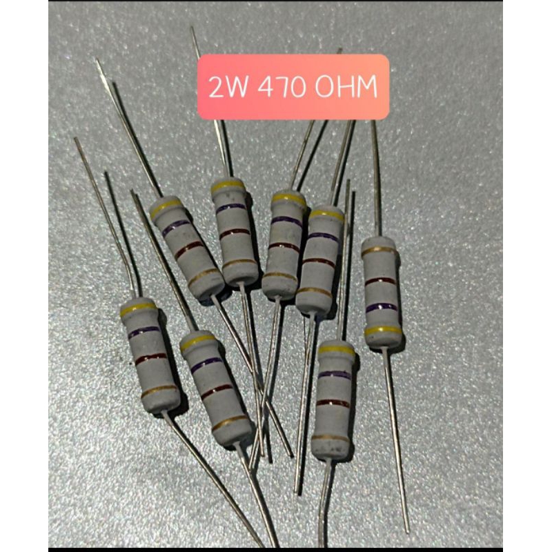 10BUAh RESISTOR 2WATT 470 OHM 2 WATT 470 OHM 2W 470OHM