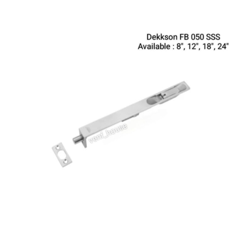 Grendel Tanam / Flush Bolt Dekkson FB050 8" / 12" / 18" / 24" SSS *