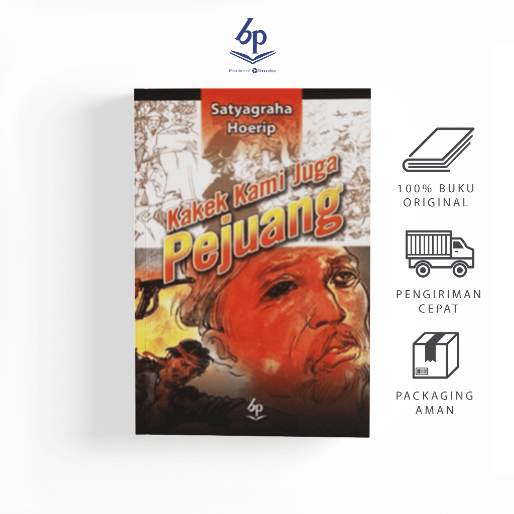 Kakek Kami Juga Pejuang (Satyagraha Hoerip) - Balai Pustaka