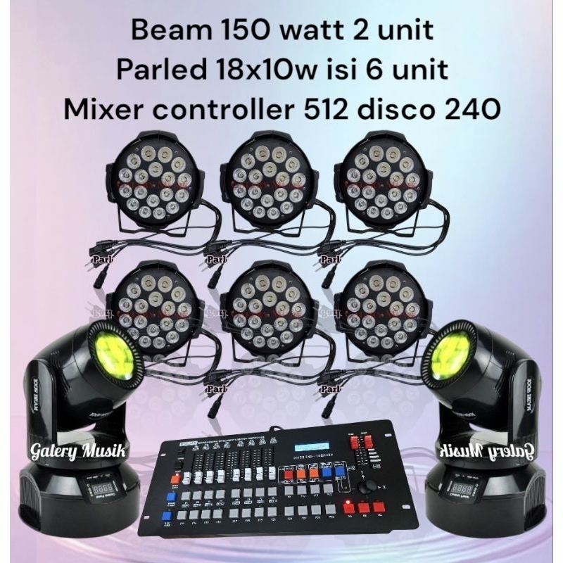 paket lampu lighting Moving beam 150watt 2unit ,
 Parled 18x10w RGBW Fullcolor 6unit,,
 mixer disco 