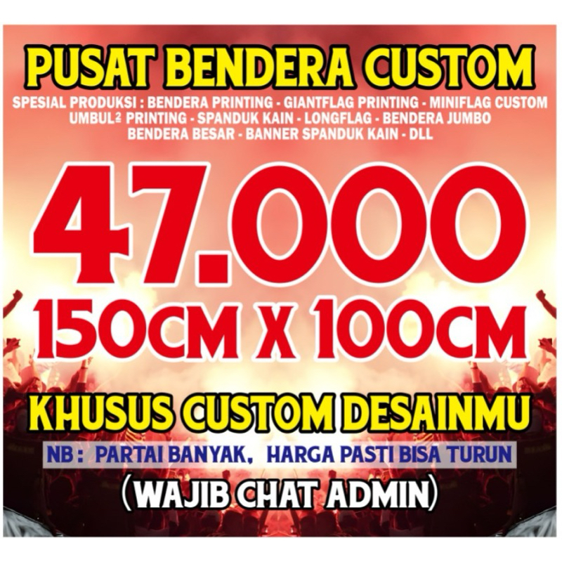 BENDERA CUSTOM, UK 150x100 Cm, GIANTFLAG CUSTOM, MINIFLAG CUSTOM PAKAI DESAINMU SENDIRI, SPANDUK CUS