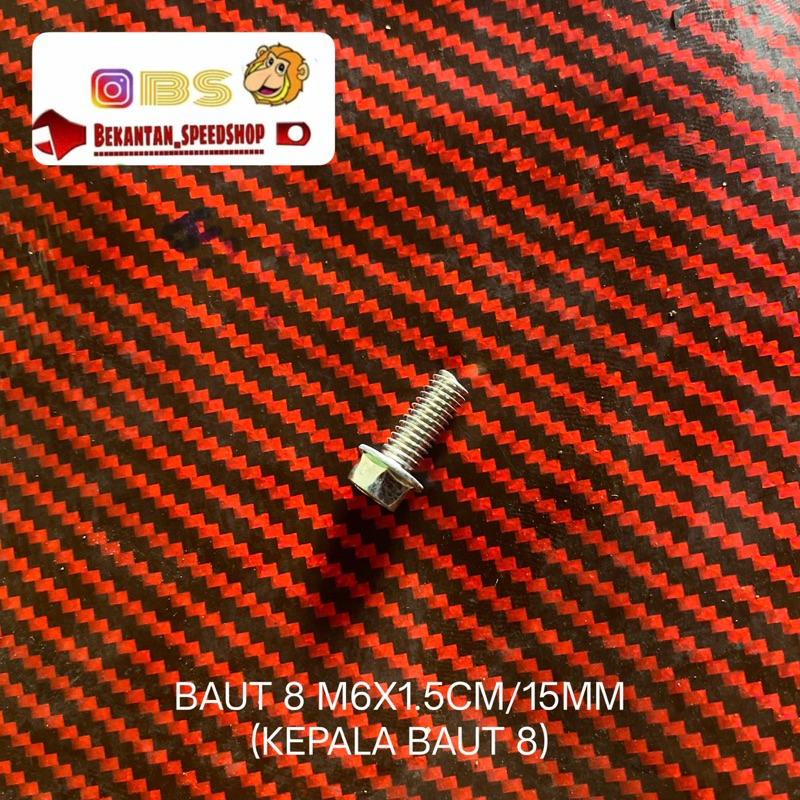 BAUT 8 M6X1.5CM/15MM (KEPALA BAUT 8)