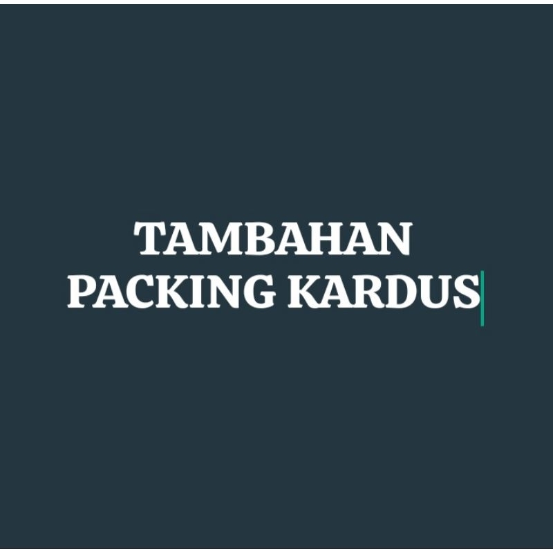 

TAMBAHAN PACKING KARDUS