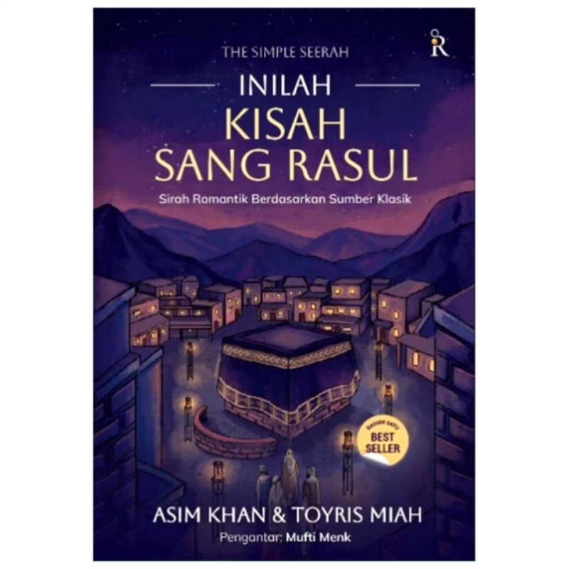 INILAH KISAH SANG RASUL : KISAH ROMANTIK BERDASARKAN KISAH KASIK