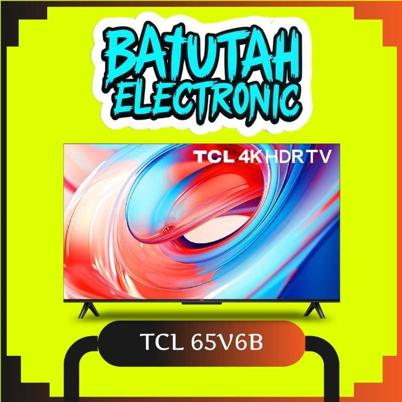 tcl 65 inch smart Tv  65v6b Google TV 65 TCL 65 inch garansi resmi