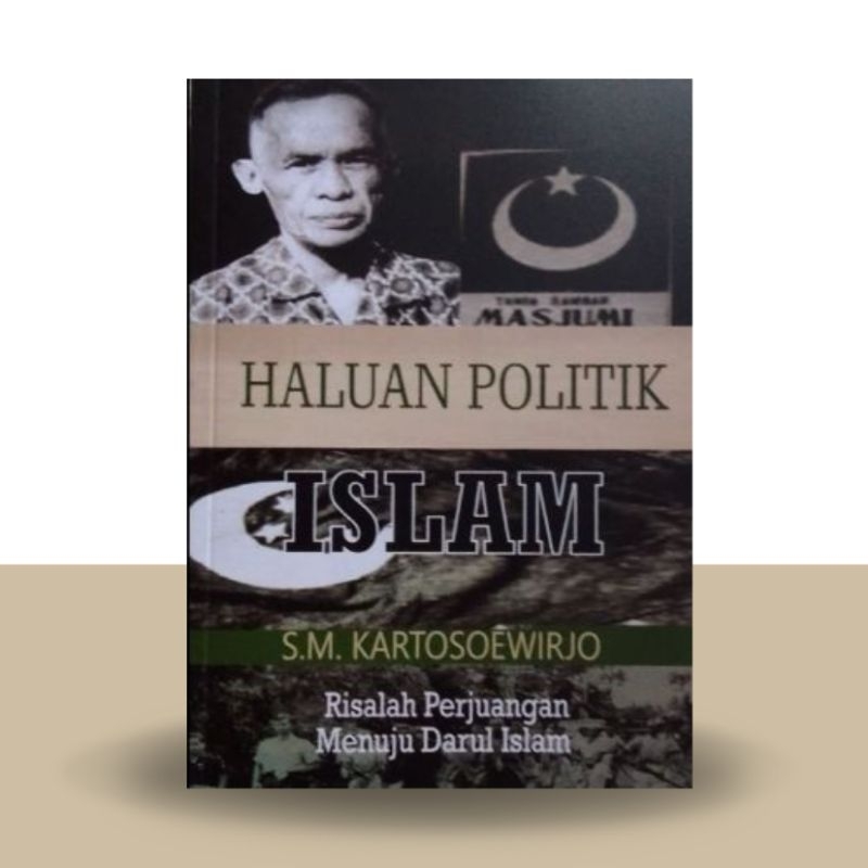 (ORIGINAL) HALUAN POLITIK ISLAM-SM Kartosoewirdjo