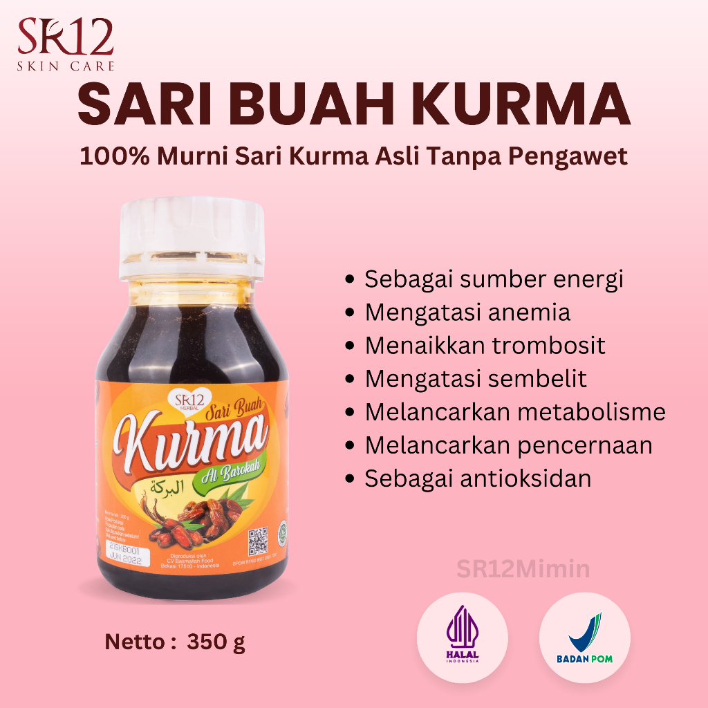 

SARI BUAH KURMA - SARI KURMA SR12 - SR12 - SARI KURMA ASLI - PENAMBAH SEL DARAH MERAH - OBAT ANEMIA - OBAT DEMAM BERDARAH - PENAMBAH DARAH - PENAMBAH NAFSU MAKAN - PEMANIS DIABATES -PENAMBAH IMUNITAS TUBUH - MINUMAN SARI KURMA