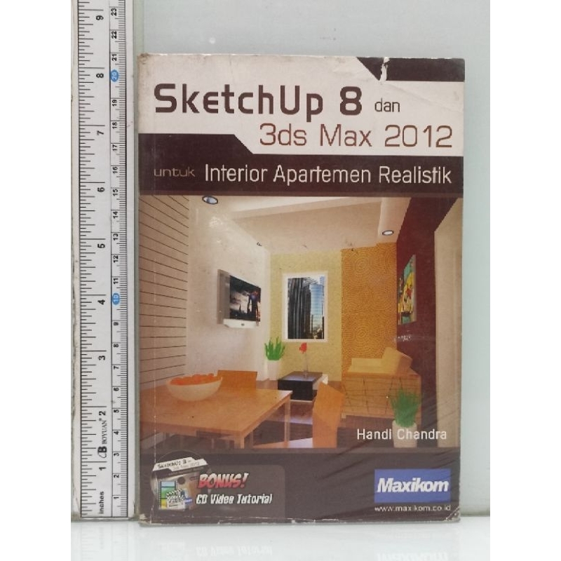 SketchUp 8 dan 3ds Max 2012 untuk Interior Apartemen Realistik Handi Chandra