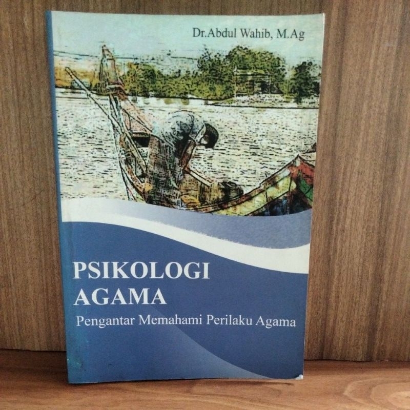 PSIKOLOGI AGAMA, PENGANTAR MEMAHAMI PERILAKU AGAMA.
