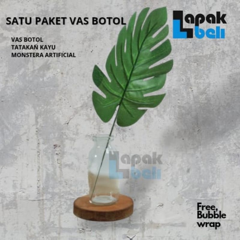 SATU PAKET VAS BUNGA BOTOL TATAKAN KAYU DAUN MONSTERA ARTIFICIAL / VAS BUNGA KACA