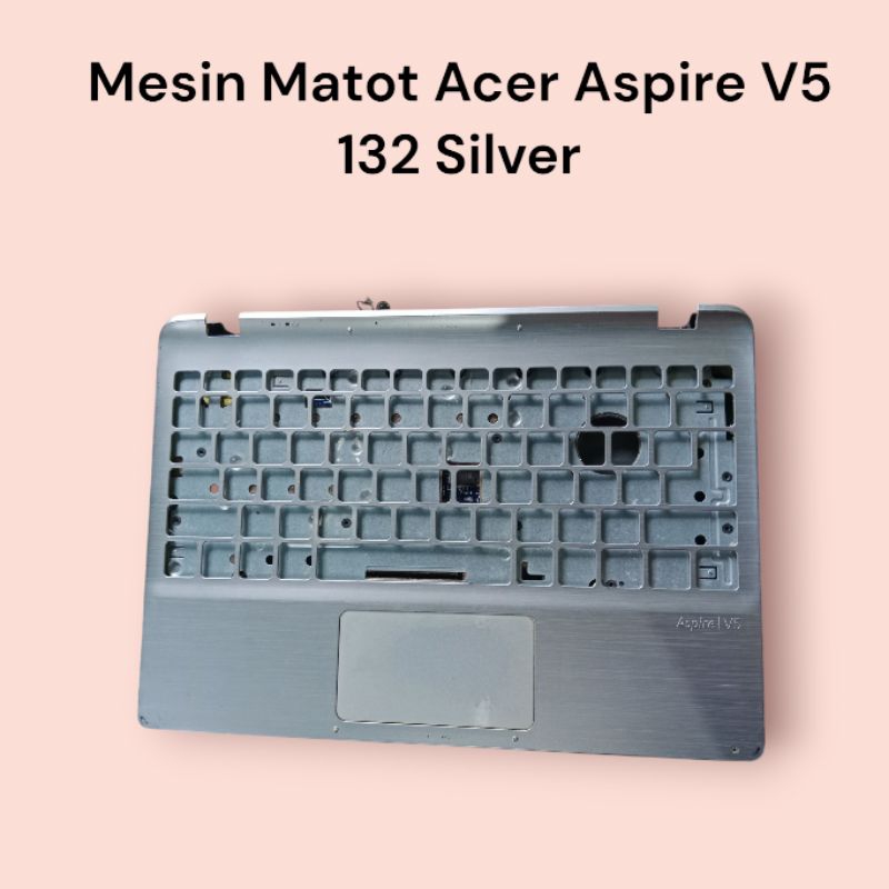 Mesin Matot Acer aspire v5 321