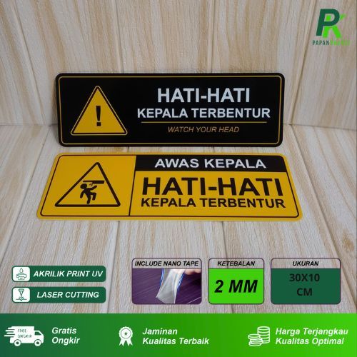 Sign Akrilik Hati Hati Awas Kepala / Signboard Caution Awas Kepala Terbentur
