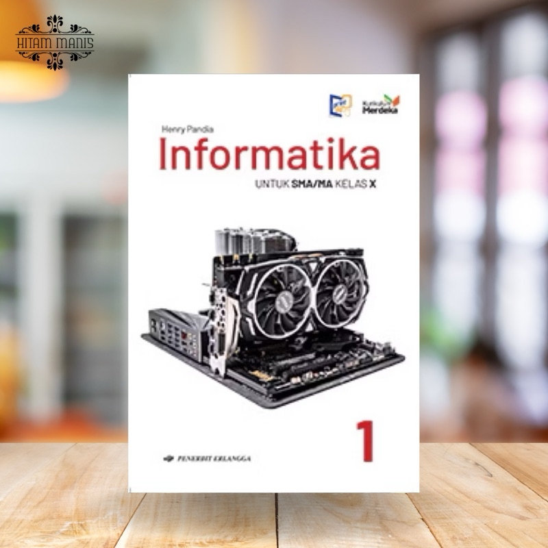 INFORMATIKA SMA/MA KELAS 10/X KURIKULUM MERDEKA PENERBIT ERLANGGA // INFORMATIKA KELAS 10 // INFORMA