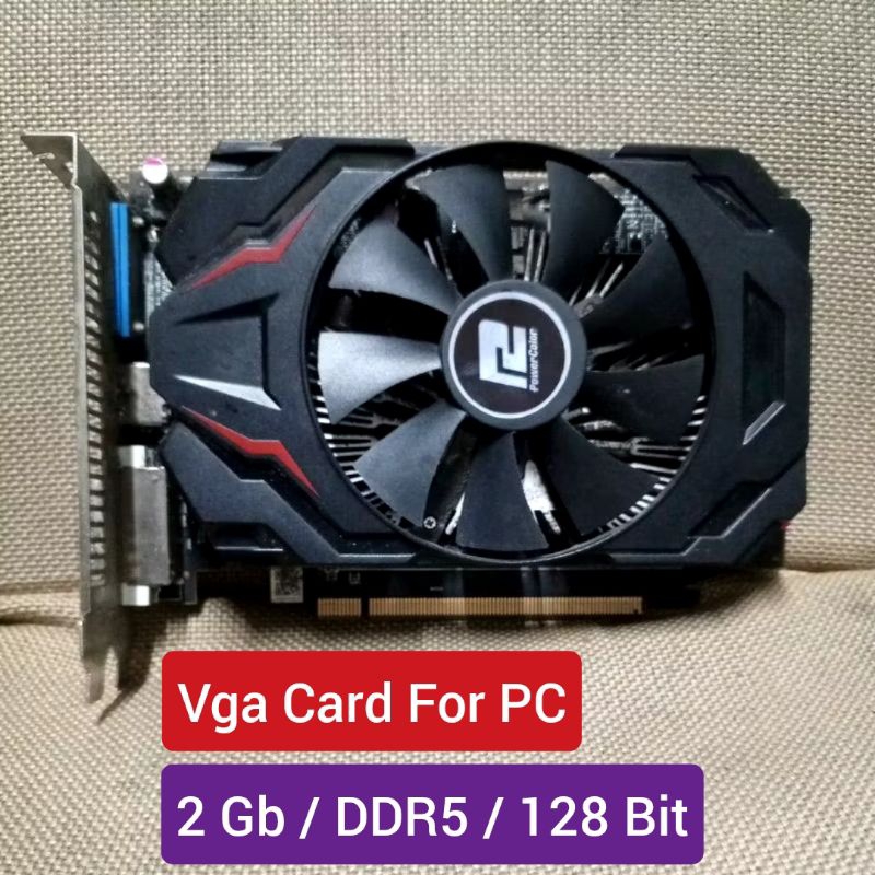 VGA CARD 2 GB DDR5 128 BIT