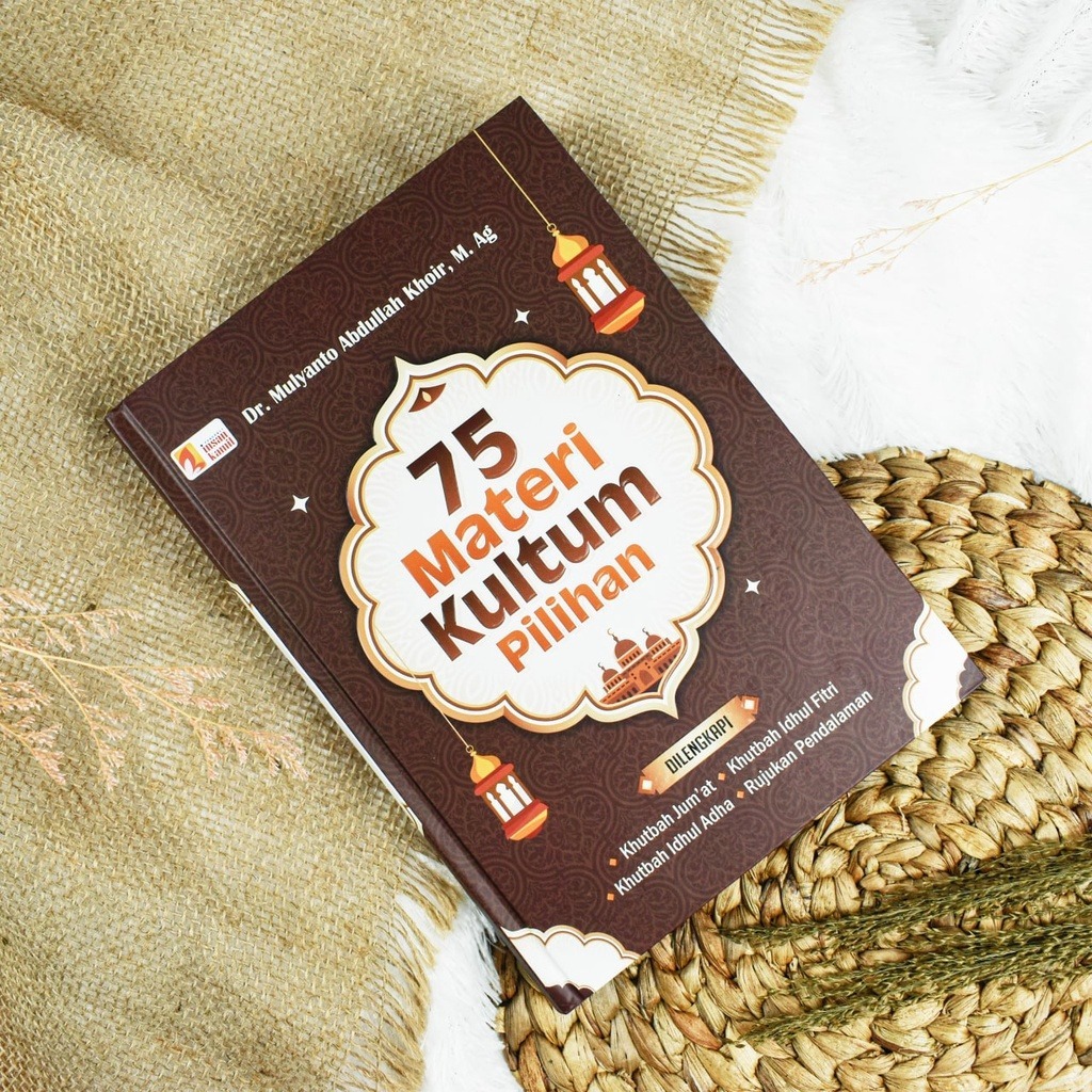 Buku 75 Materi Kultum Pilihan dilengkapi Khutbah Jumat Idul Adha Idul Fitri Kultum Ramadhan / Kultum