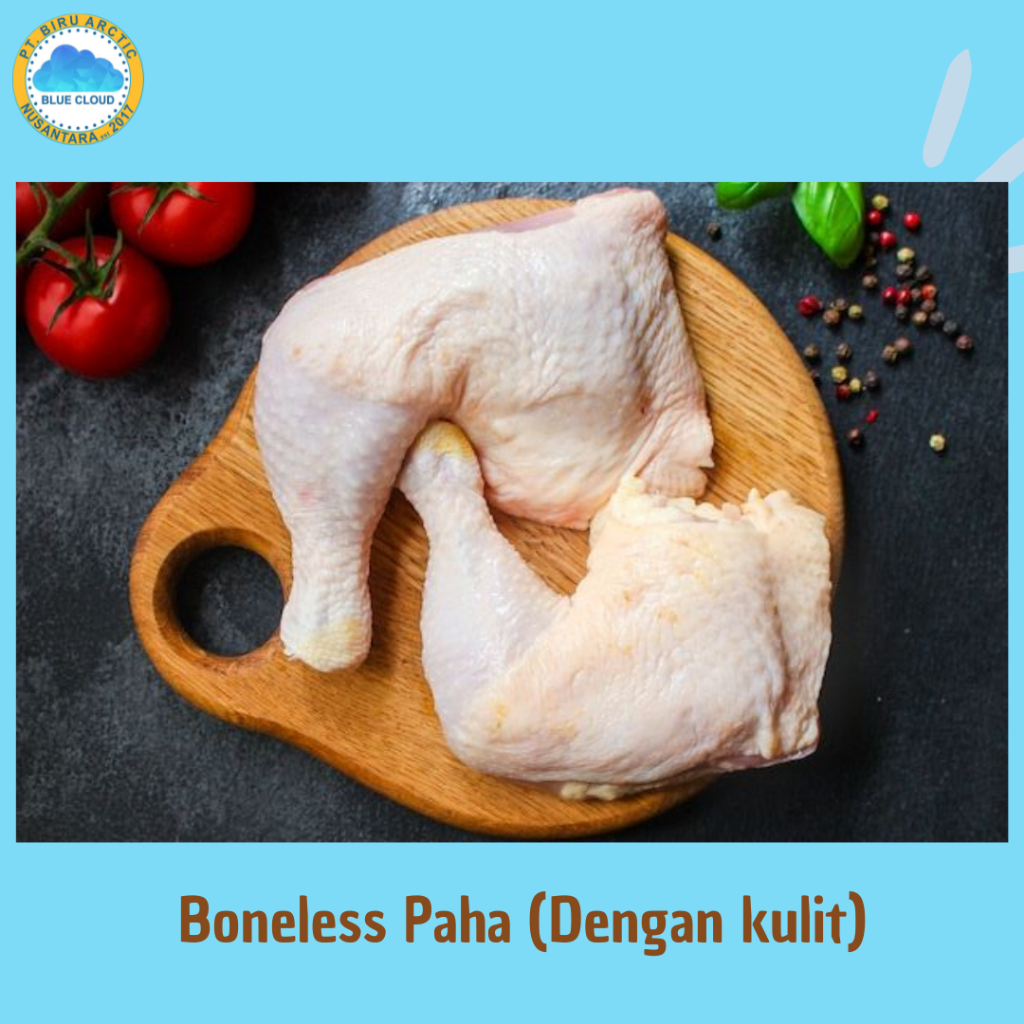 

Boneless Paha Ayam ( Dengan Kulit) 1Kg