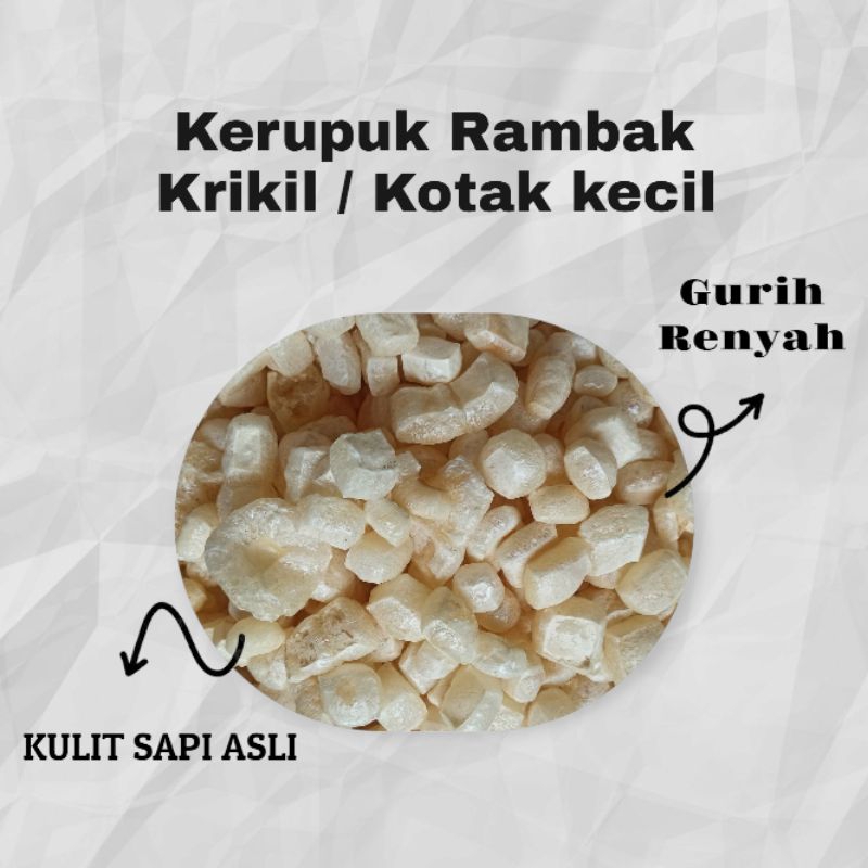 

KERUPUK RAMBAK KRIKIL/KOTAK KECIL ORIGINAL 250gram - 500gram