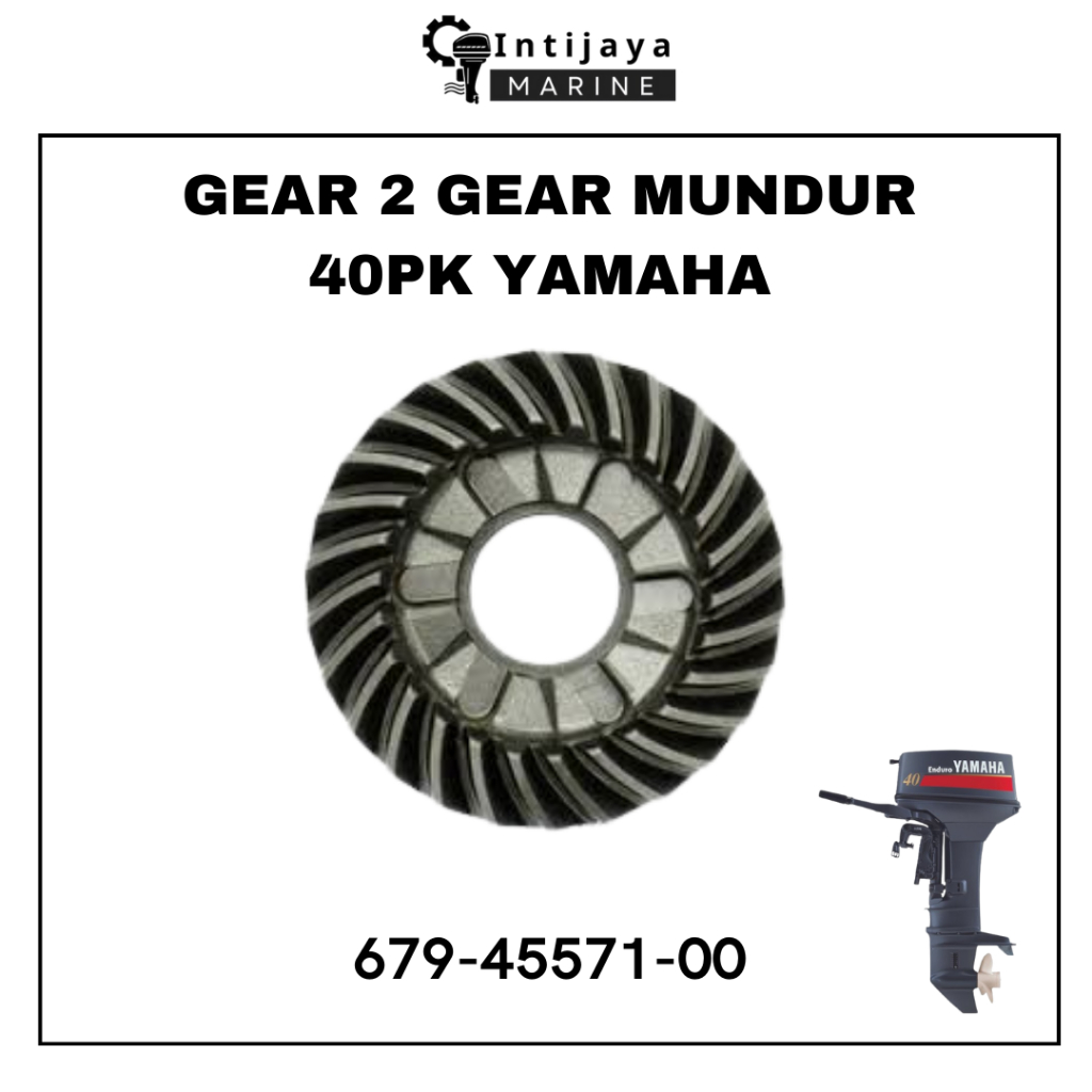 679-45571-00 GEAR 2 GEAR MUNDUR (TURBO) 40PK YAMAHA | GIGI MUNDUR JET TURBO SUKU CADANG & SPAREPART 