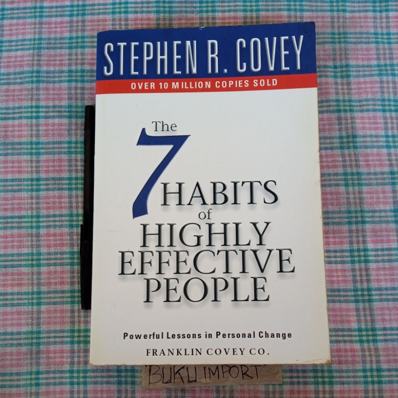 The Seven Habits of Highly Effective People by Stephen R. Covey