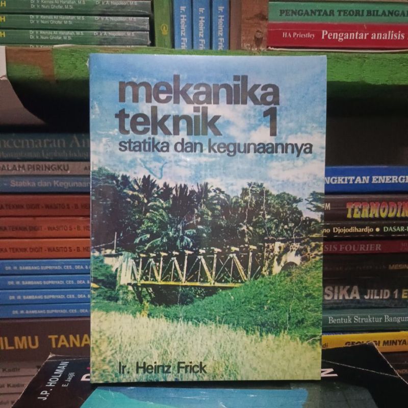 MEKANIKA TEKNIK 1 Statika Dan Kegunaannya.