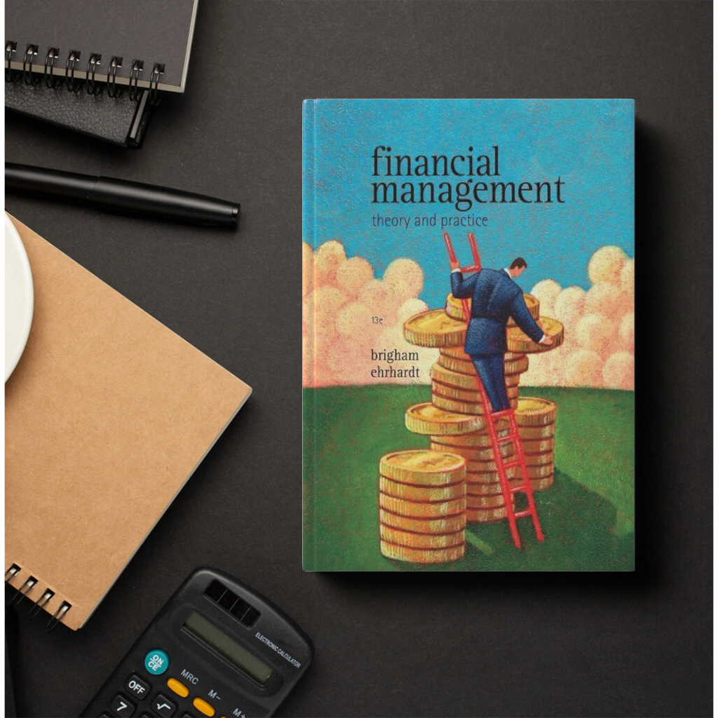 Financial Management: Theory and Practice 13th Edition - Brigham