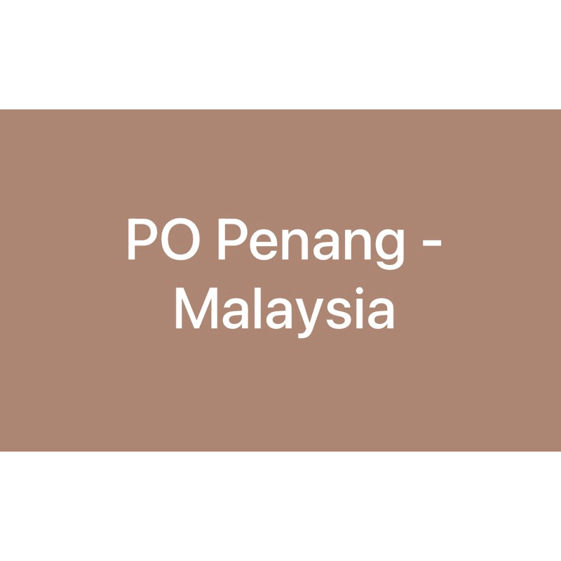 

PO Penang - Malaysia