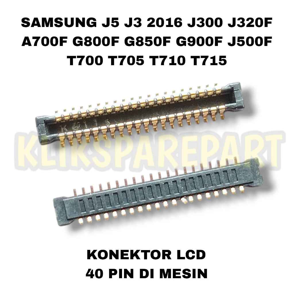 Soket Konektor Lcd Samsung J5 J3 2016 J300 J320F A700F G800F G850F G900F J500F T700 T705 T710 T715 C