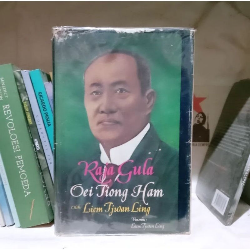 Raja Gula Oei Tiong Ham | Liem Tjwan Ling | Konglomerat Oei Tiong Ham | Kerajaan Bisnis Pertama di A
